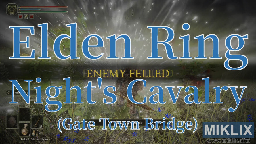Elden Ring Night’s Cavalry defeated at Gate Town Bridge. Elden Ring Night’s Cavalry defeated at Gate Town Bridge.