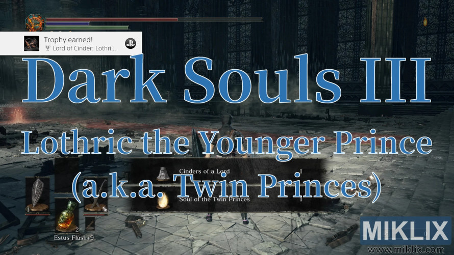 Dark Souls III screenshot showing victory over Lothric the Younger Prince, earning the Soul of the Twin Princes. Dark Souls III screenshot showing victory over Lothric the Younger Prince, earning the Soul of the Twin Princes.