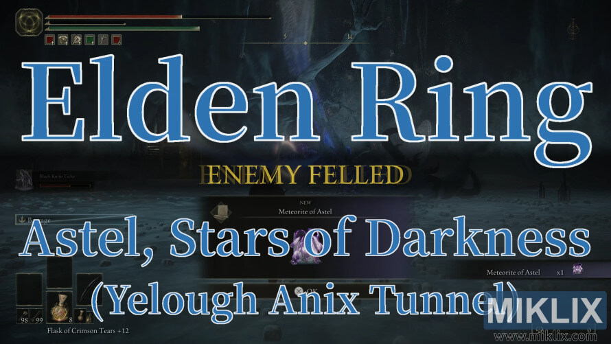 Elden Ring screenshot showing “Enemy Felled” after defeating Astel, Stars of Darkness in the Yelough Anix Tunnel.