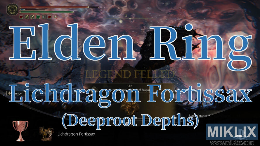 Elden Ring Lichdragon Fortissax boss defeated in Deeproot Depths.