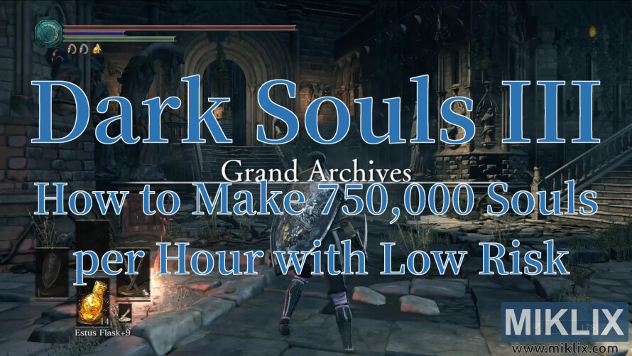 Dark Souls III screenshot in Grand Archives showing soul farming guide for 750,000 souls per hour. Dark Souls III screenshot in Grand Archives showing soul farming guide for 750,000 souls per hour.