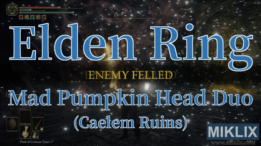 Elden Ring Mad Pumpkin Head Duo defeated in Caelem Ruins. Elden Ring Mad Pumpkin Head Duo defeated in Caelem Ruins.